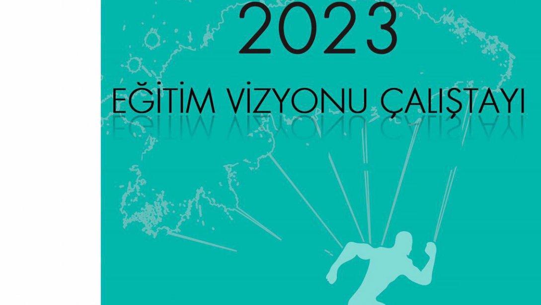 2023 Eğitim Vizyonu Çalıştayı